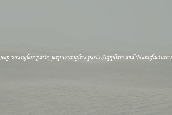 jeep wranglers parts, jeep wranglers parts Suppliers and Manufacturers