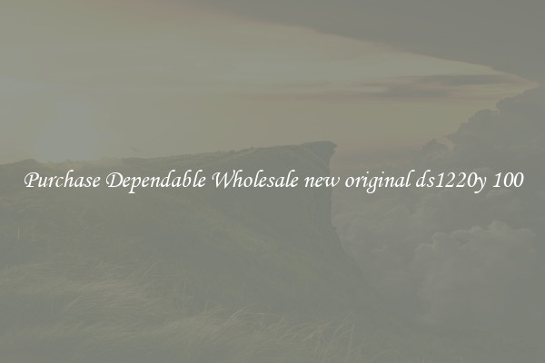 Purchase Dependable Wholesale new original ds1220y 100