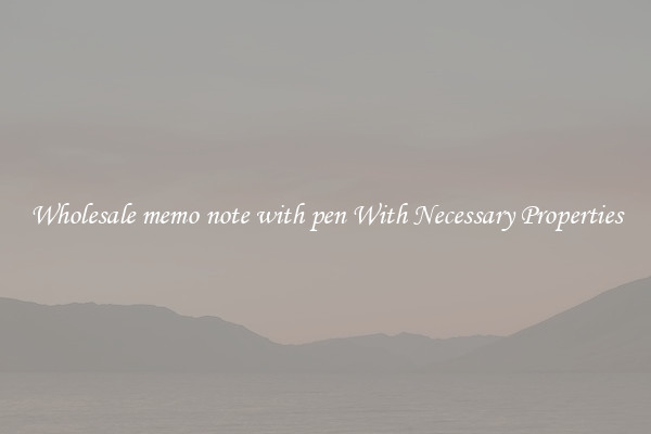 Wholesale memo note with pen With Necessary Properties