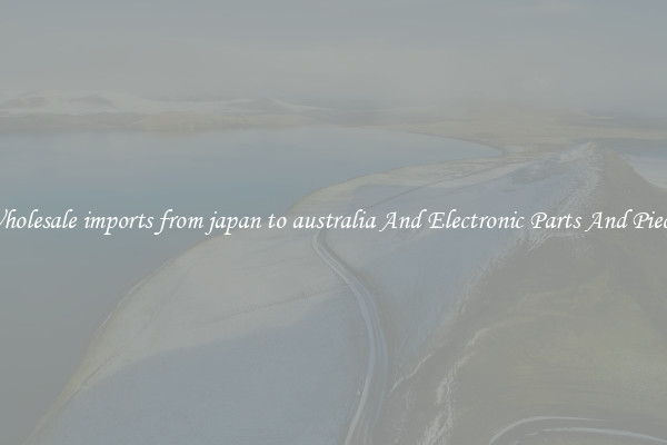 Wholesale imports from japan to australia And Electronic Parts And Pieces