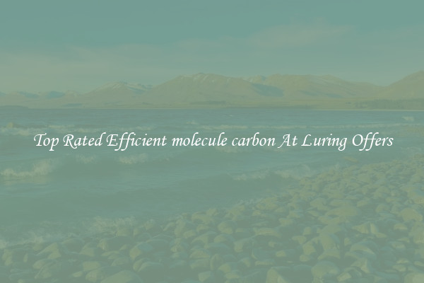 Top Rated Efficient molecule carbon At Luring Offers