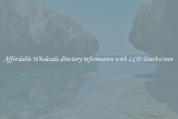 Affordable Wholesale directory information with LCD Touchscreen 