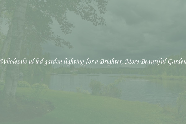 Wholesale ul led garden lighting for a Brighter, More Beautiful Garden