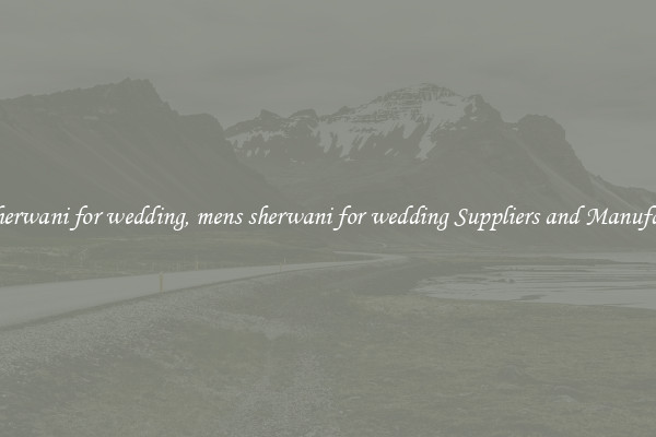 mens sherwani for wedding, mens sherwani for wedding Suppliers and Manufacturers