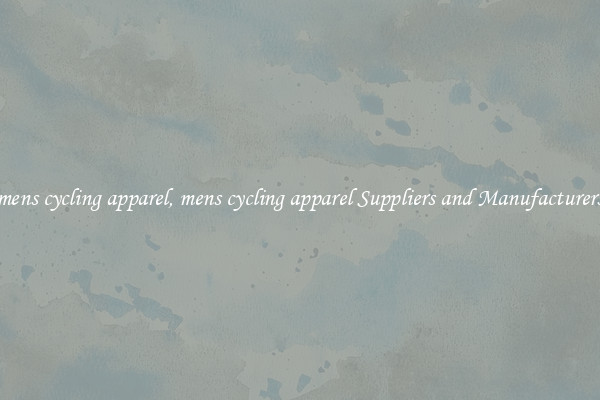 mens cycling apparel, mens cycling apparel Suppliers and Manufacturers