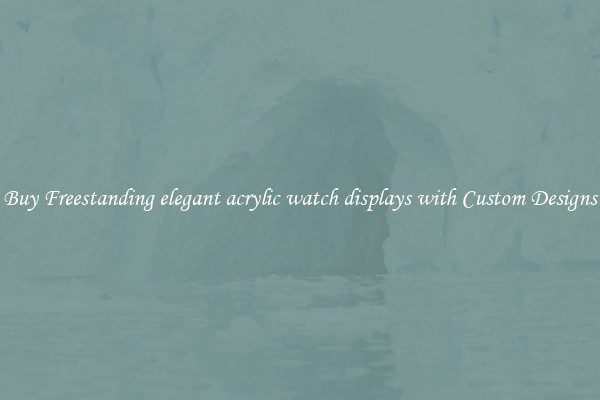 Buy Freestanding elegant acrylic watch displays with Custom Designs
