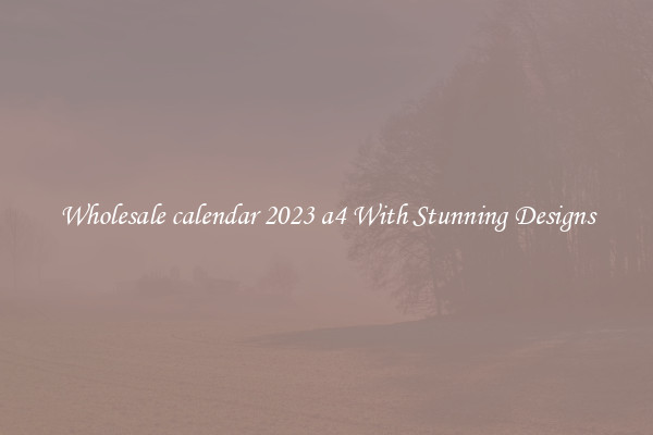Wholesale calendar 2023 a4 With Stunning Designs