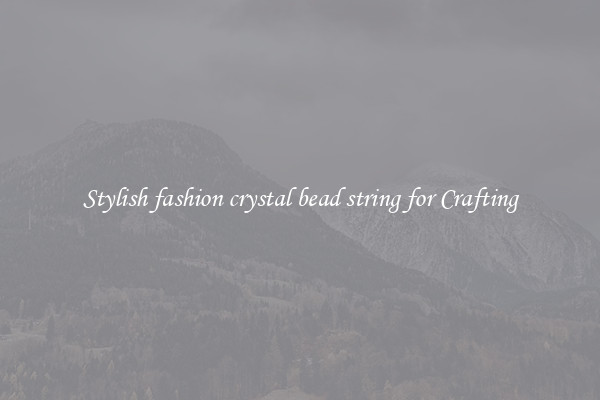 Stylish fashion crystal bead string for Crafting