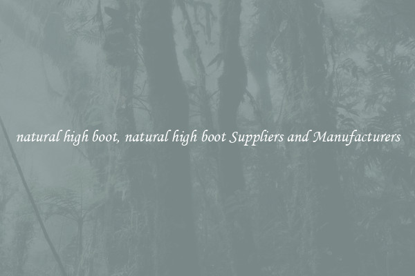 natural high boot, natural high boot Suppliers and Manufacturers