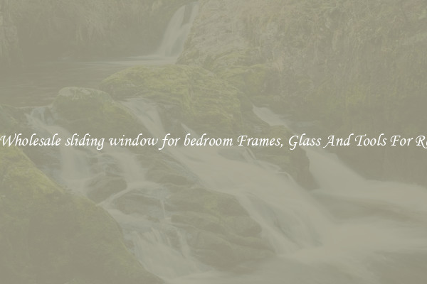 Get Wholesale sliding window for bedroom Frames, Glass And Tools For Repair