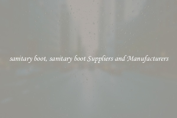 sanitary boot, sanitary boot Suppliers and Manufacturers