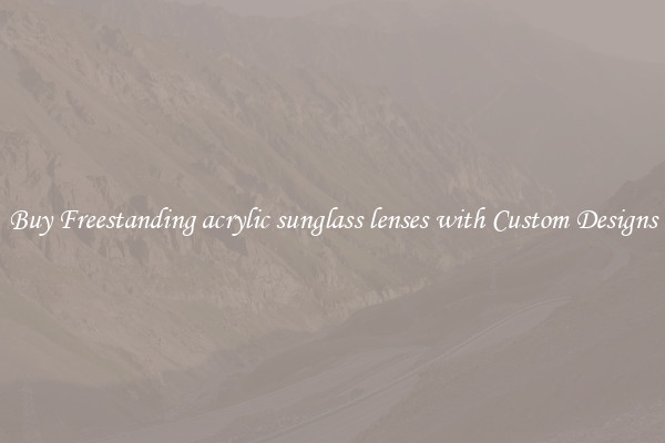 Buy Freestanding acrylic sunglass lenses with Custom Designs