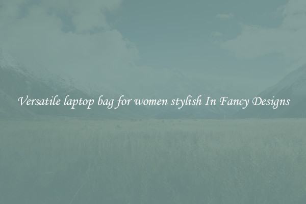 Versatile laptop bag for women stylish In Fancy Designs
