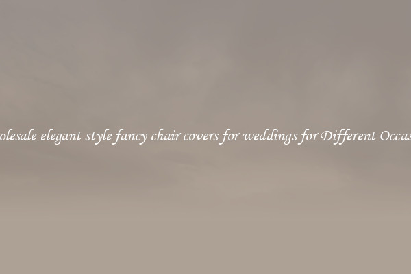 Wholesale elegant style fancy chair covers for weddings for Different Occasions