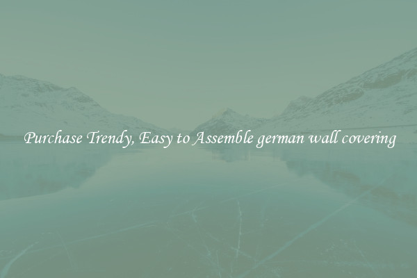 Purchase Trendy, Easy to Assemble german wall covering