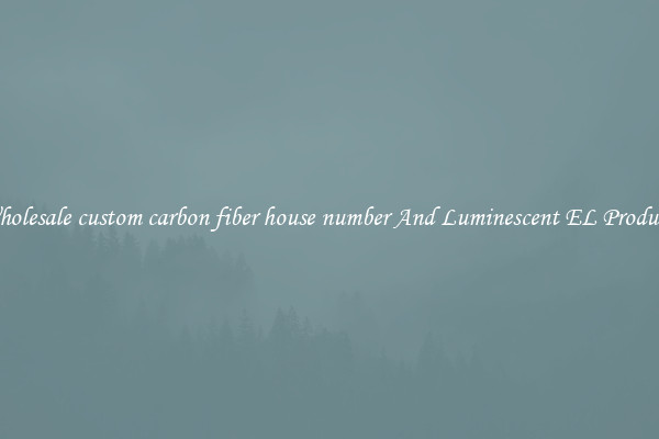 Wholesale custom carbon fiber house number And Luminescent EL Products