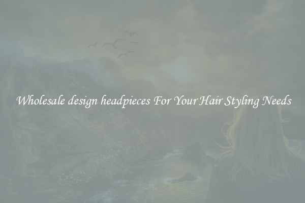 Wholesale design headpieces For Your Hair Styling Needs