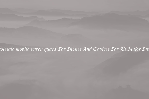 Wholesale mobile screen guard For Phones And Devices For All Major Brands