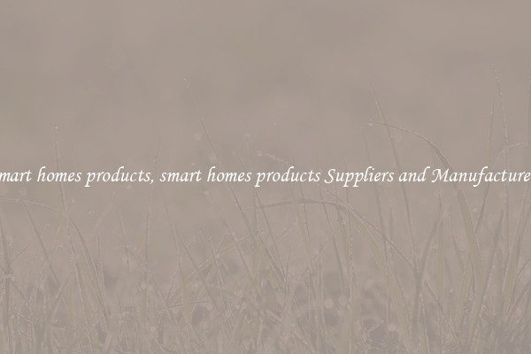 smart homes products, smart homes products Suppliers and Manufacturers