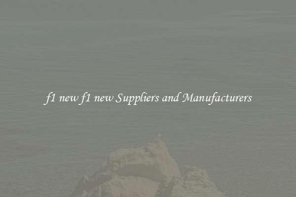 f1 new f1 new Suppliers and Manufacturers