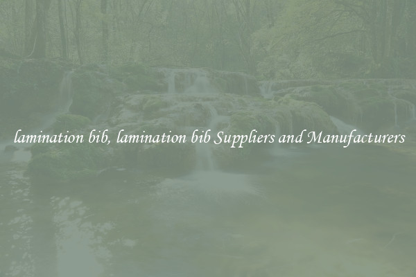 lamination bib, lamination bib Suppliers and Manufacturers