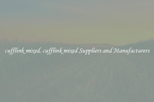 cufflink mixed, cufflink mixed Suppliers and Manufacturers